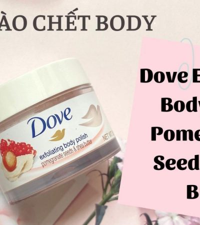 Tẩy Tế Bào Chết Dove Exfoliating Body Polish Pomegranate Seeds & Shea Butter 6