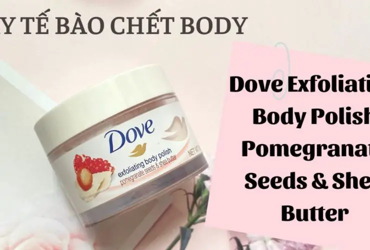 Tẩy Tế Bào Chết Dove Exfoliating Body Polish Pomegranate Seeds & Shea Butter 18