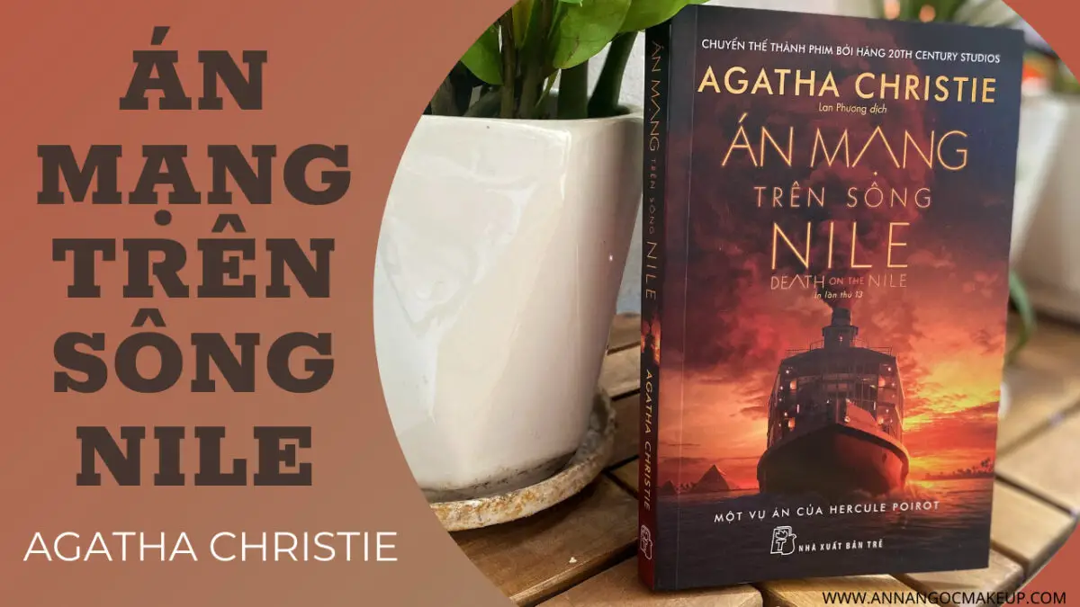 [Review] Đọc Sách Cùng Anna - Án Mạng Trên Sông Nile - Agatha Chistie. 1