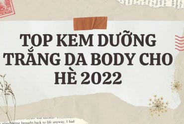 Top kem dưỡng trắng da body an toàn được săn đón hè 2022 23