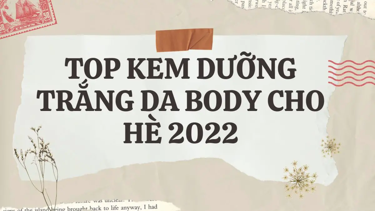 Top kem dưỡng trắng da body an toàn được săn đón hè 2022 42