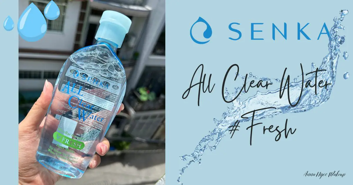 [Review] Nước tẩy trang Senka All Clear Water Fresh 37