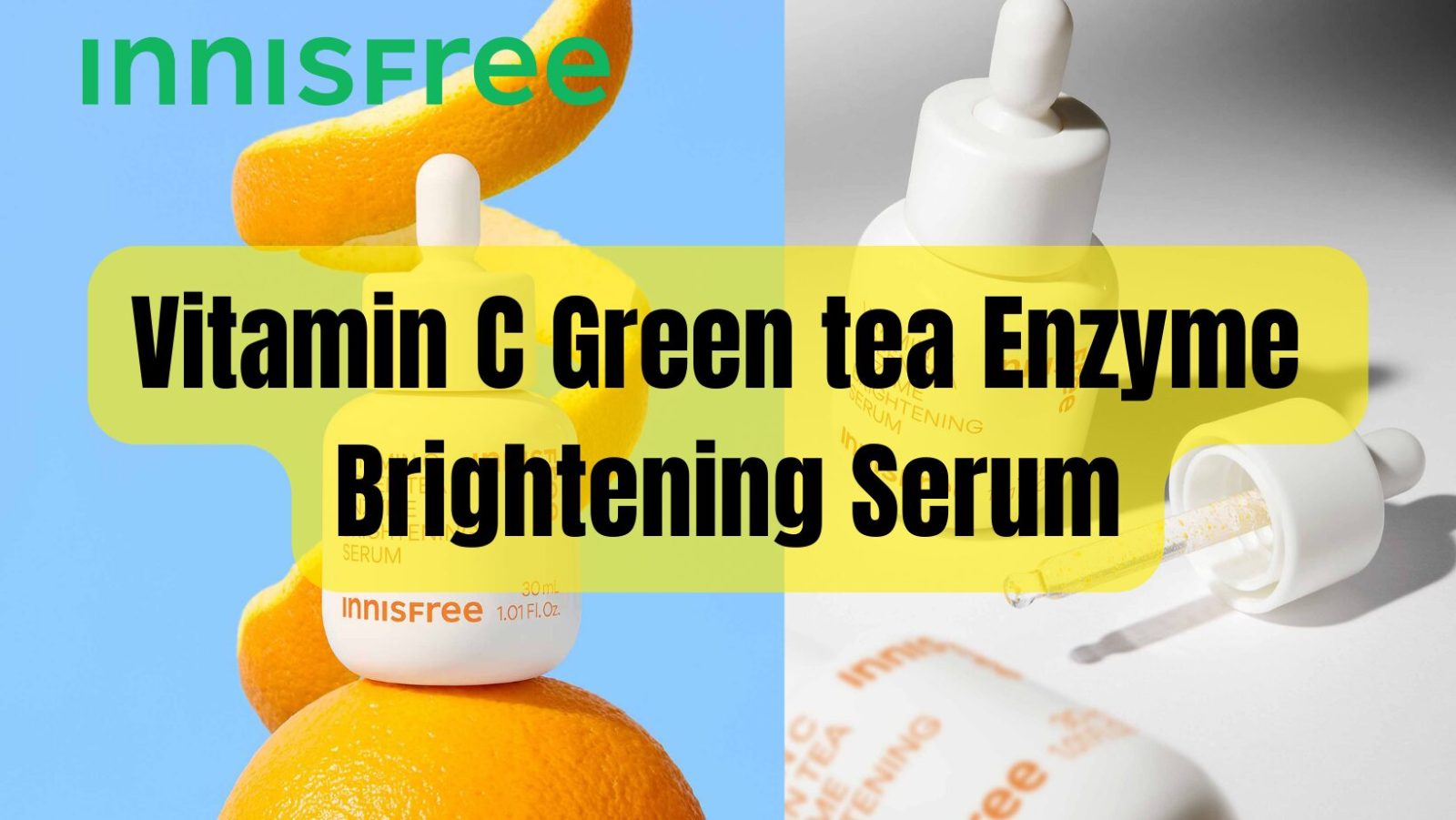 [Review] Tinh Chất Dưỡng Sáng Da INNISFREE Vitamin C Green Tea Enzyme Brightening Serum 1