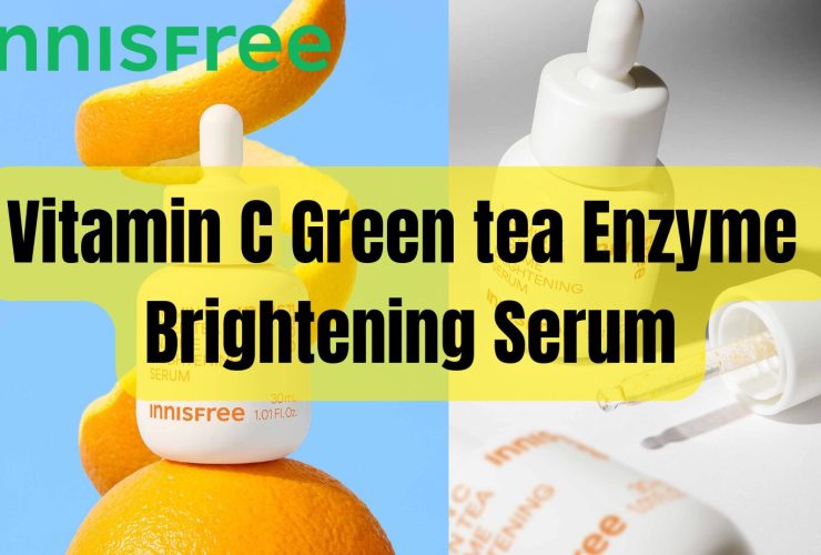 [Review] Tinh Chất Dưỡng Sáng Da INNISFREE Vitamin C Green Tea Enzyme Brightening Serum 45