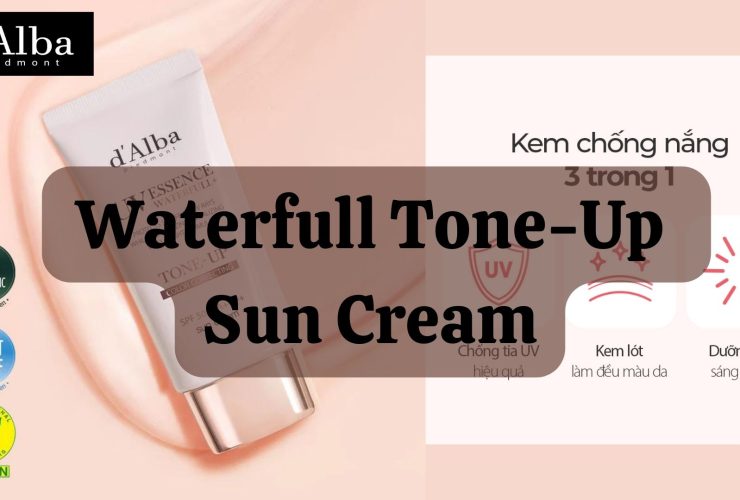 [Review] Kem Chống Nắng d'Alba Waterfull Tone-Up Sun Cream SPF50+PA++++ 36