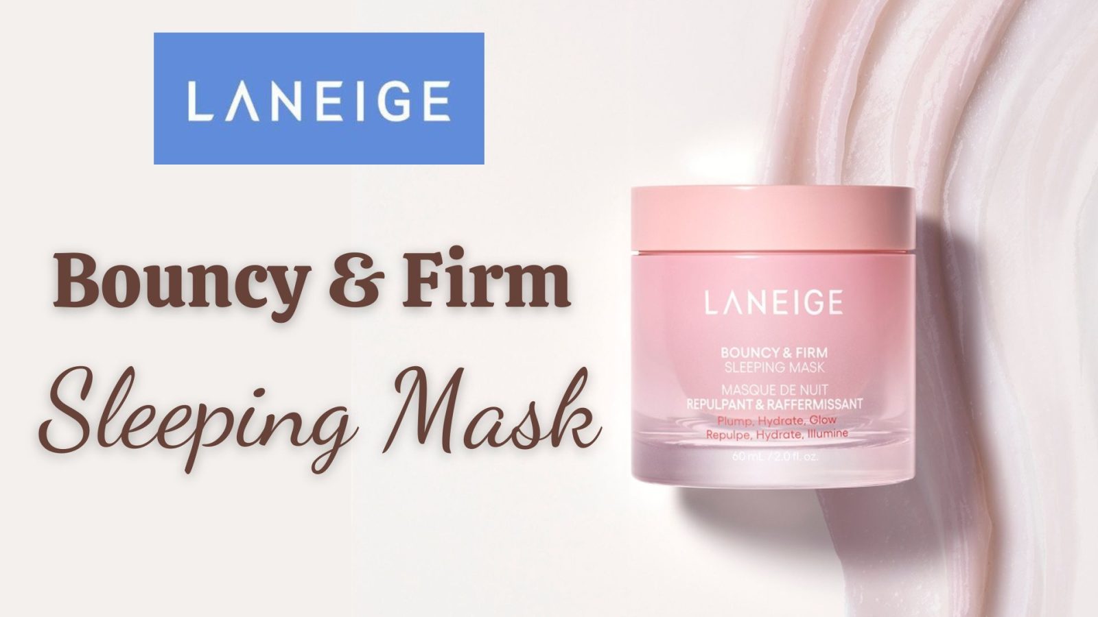 [Review] Mặt Nạ Ngủ Laneige Bouncy & Firm Sleeping Mask Tăng Cường Collagen Và Làm Săn Chắc Da 1