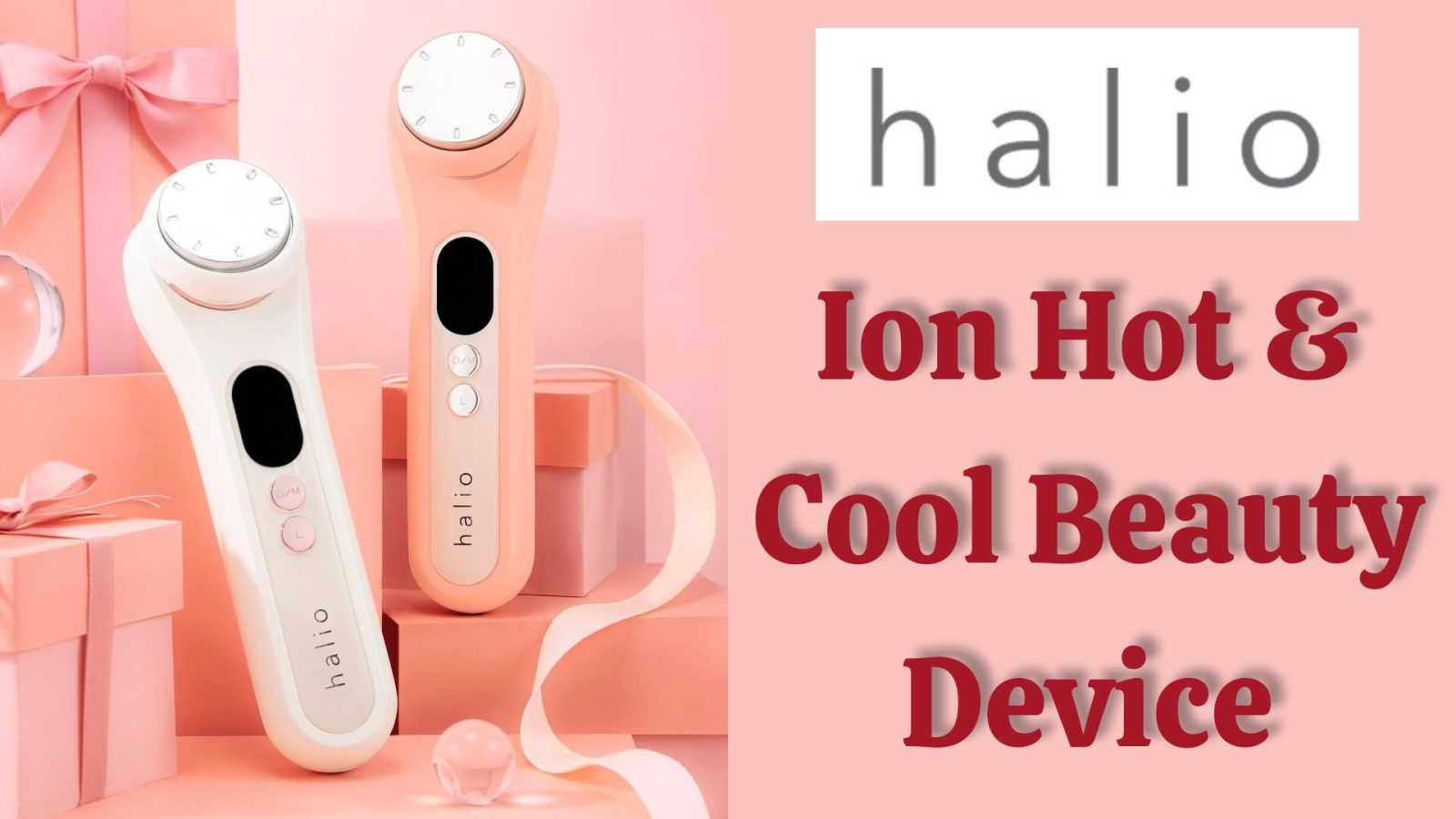 [Review] Máy Đẩy Tinh Chất Halio Ion Hot & Cool Beauty Device 1